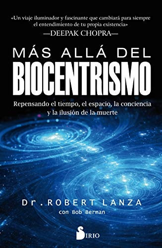 MAS ALLA DEL BIOCENTRISMO | ROBERT LANZA