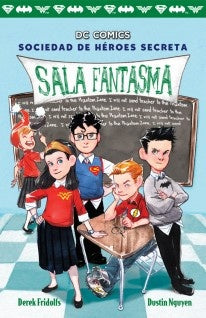 SALA FANTASMA (SOCIEDAD DE HEROES SECRETA 3).. | Derek  Fridolfs