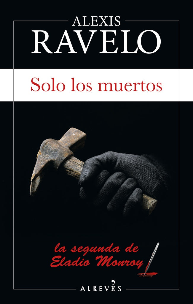Solo los muertos | Alexis Ravelo