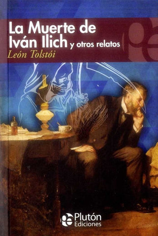 LA MUERTE DE IVAN ILICH Y OTROS RELATOS.. | León Tolstoi