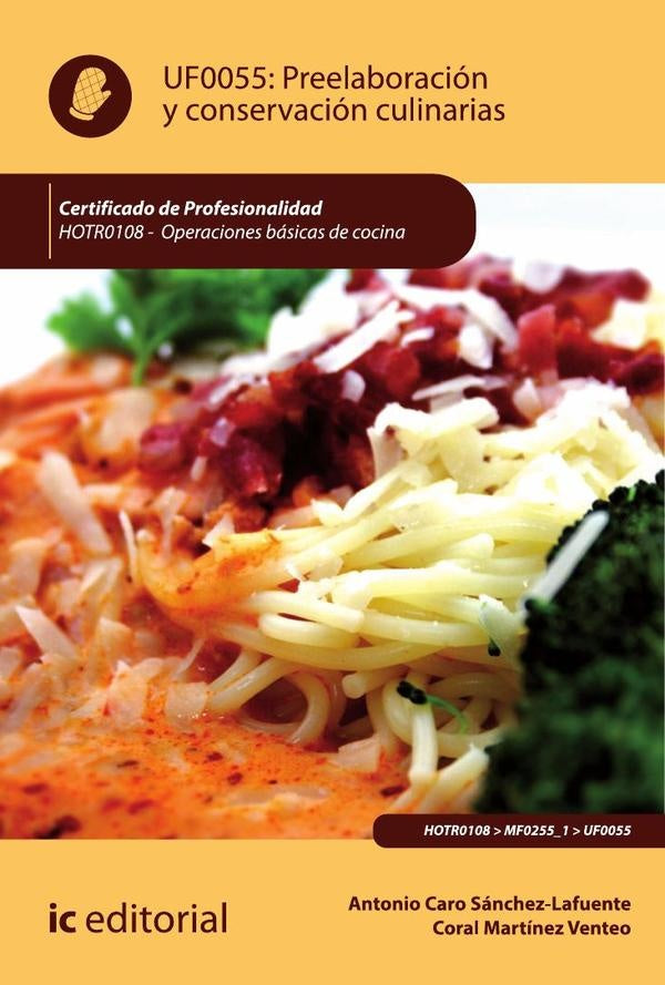 Preelaboración y conservación culinarias. HOTR0108 - Operaciones básicas de cocina | Caro Sánchez-Lafuente, Martínez Venteo