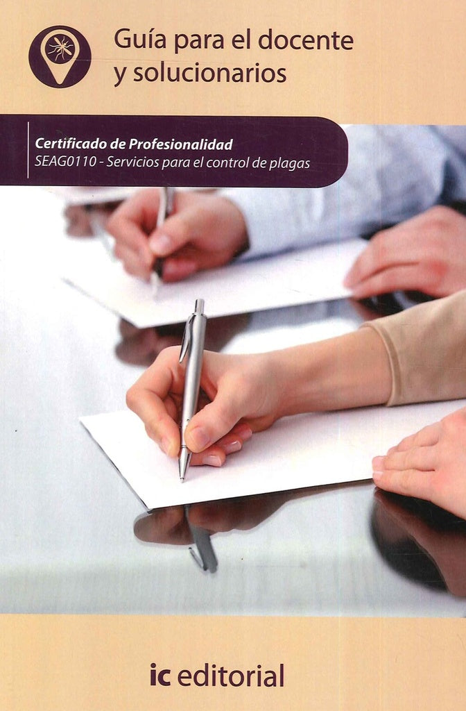 Servicios para el control de plagas. SEAG0110 - Guía para el docente y solucionarios | Innovación y Cualificación S. L. Innovación y Cual