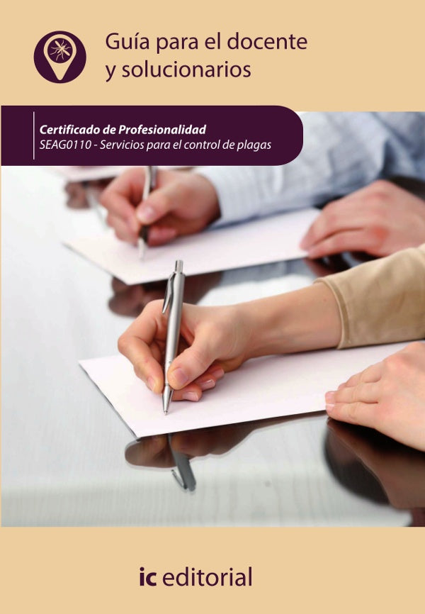 Servicios para el control de plagas. SEAG0110 - Guía para el docente y solucionarios | Innovación y Cualificación S. L.