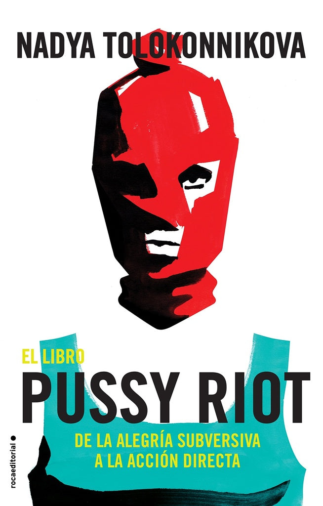 EL LIBRO PUSSY RIOT. | NADYA  TOLOKONNIKOVA