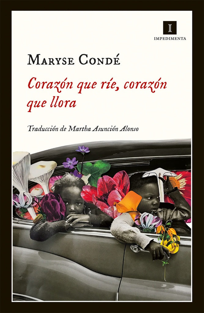 CORAZÓN QUE LLORA CORAZÓN QUE RÍE | MARYSE  CONDÉ