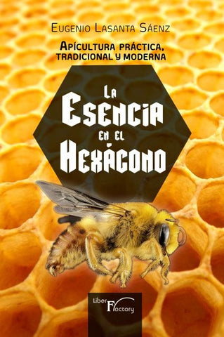 Apicultura práctica tradicional y moderna | Eugenio Lasanta Sáenz