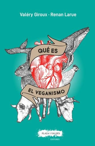 Qué es el veganismo  | Larue, Giroux