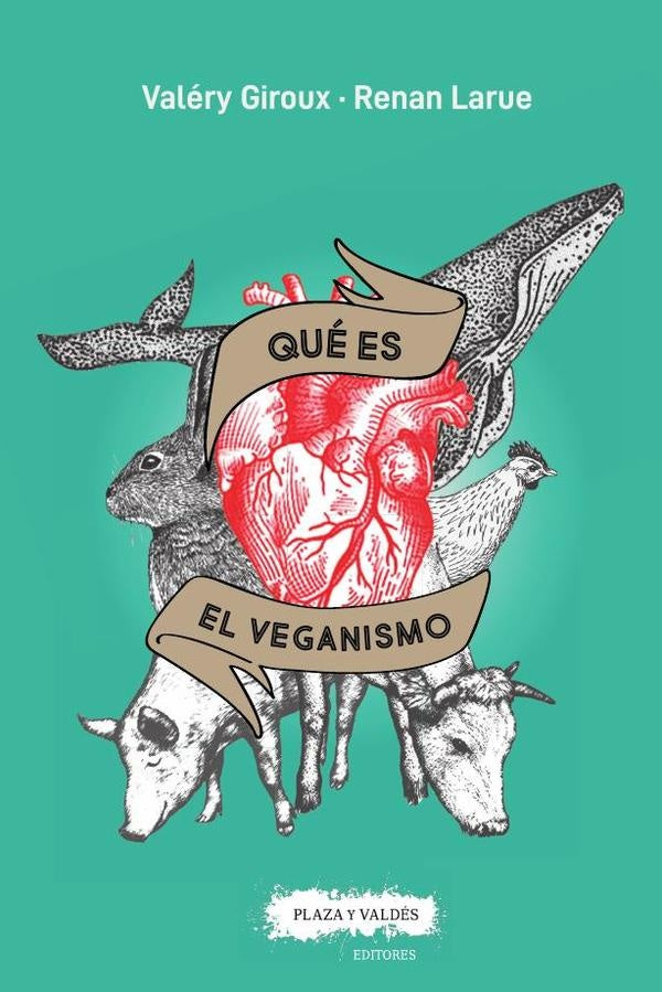 Qué es el veganismo  | Larue, Giroux