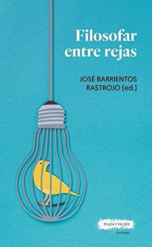Filosofar entre rejas  | José Barrientos Rastrojo
