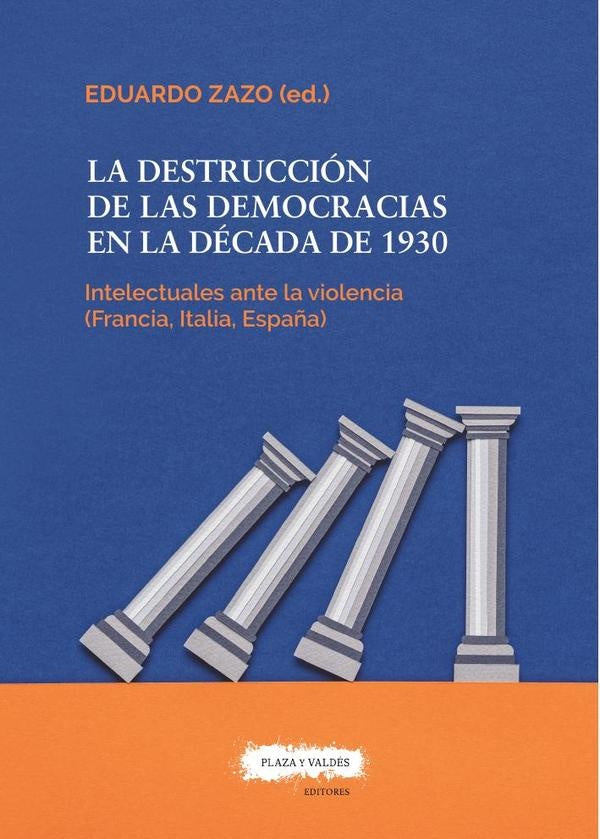 La destrucción de las democracias en la década de 1930  | Eduardo Zazo