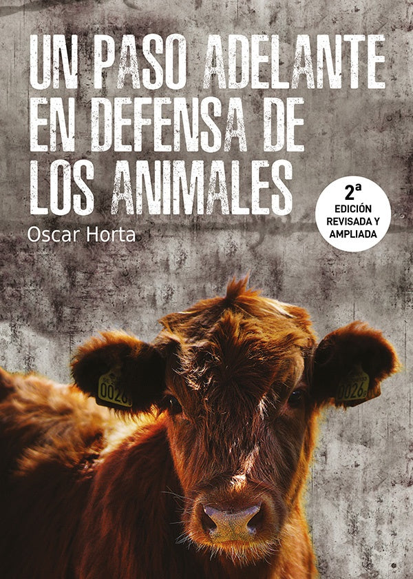 UN PASO ADELANTE EN DEFENSA DE LOS ANIMALES 2a ED. | Oscar Horta