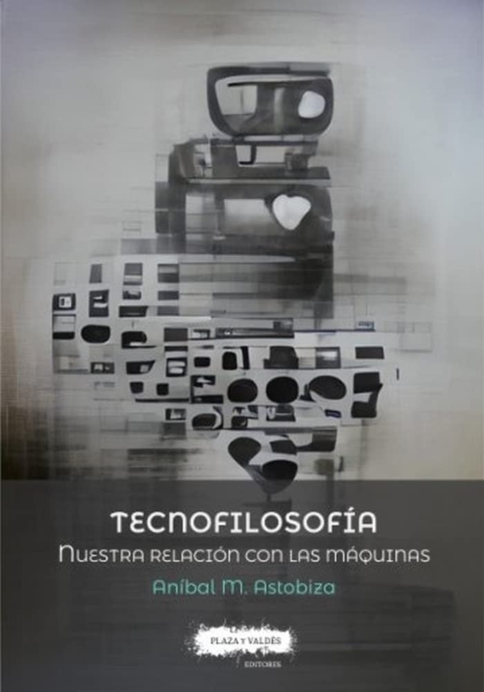 Tecnofilosofía | Anibal M. Astobiza