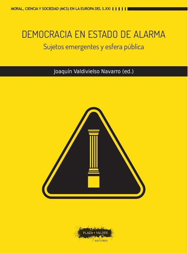 Democracia en estado de alarma  | Joaquín Valdivieso Navarro