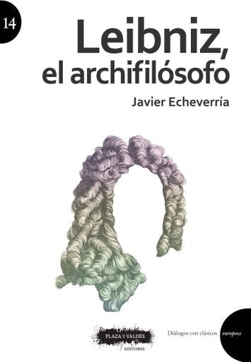 Leibniz, el archifilósofo | Javier Echeverría