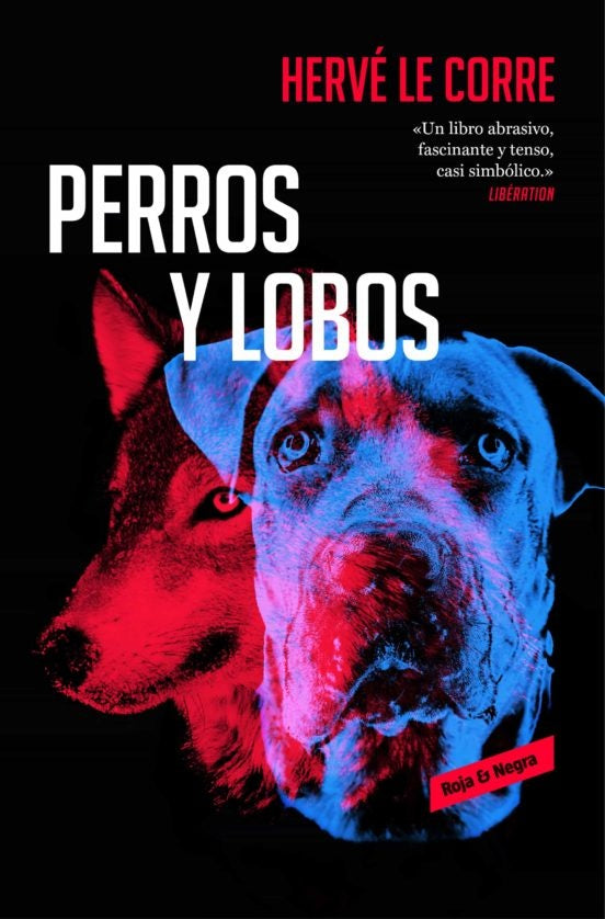 Perros y lobos * | Hervé  Le Corre