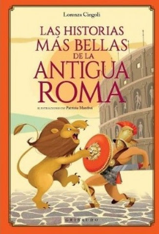 LAS HISTORIAS MÁS BELLAS DE LA ANTIGUA ROMA.. | Lorenza Cingoli