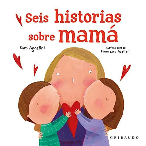 SEIS HISTORIAS SOBRE MAMÁ (CON DETALLES).. | Sara  Agostini