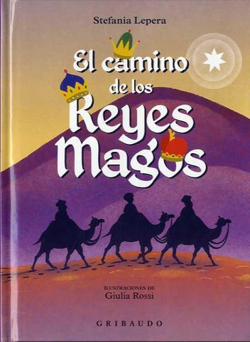 EL CAMINO DE LOS REYES MAGOS (CON DETALLES).. | STEFANIA  LEPERA