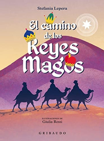 EL CAMINO DE LOS REYES MAGOS (CON DETALLES).. | STEFANIA  LEPERA