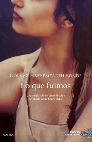 Lo que fuimos  | Golnaz  Hashemzadeh Bonde