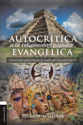 Autocrítica a la religiosidad popular evangélica | Rigoberto M. Gálvez
