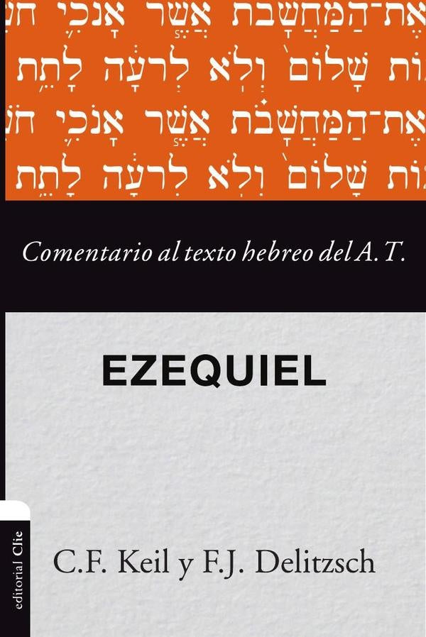 Comentario al texto hebreo del Antiguo Testamento - Ezequiel | Delitzsch, Keil