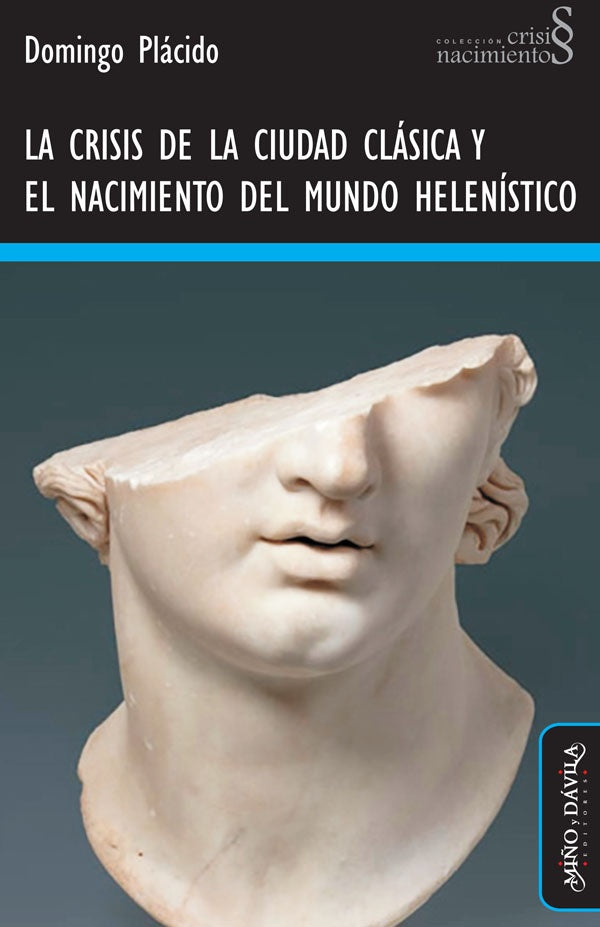 La crisis de la ciudad clásica y el nacimiento del mundo helenístico | Domingo Plácido