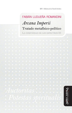 Arcana Imperii. Tratado metafísico-político | Fabián Ludueña Romandini