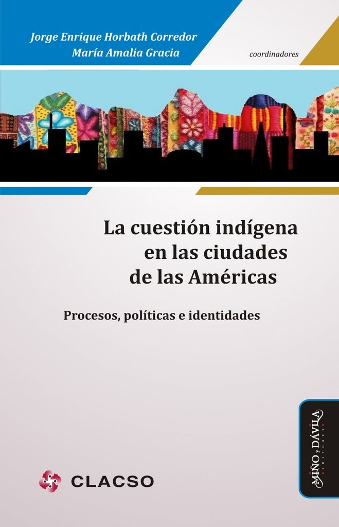 La cuestión indígena en las ciudades de las Américas | Gracia, Horbath Corredor y otros