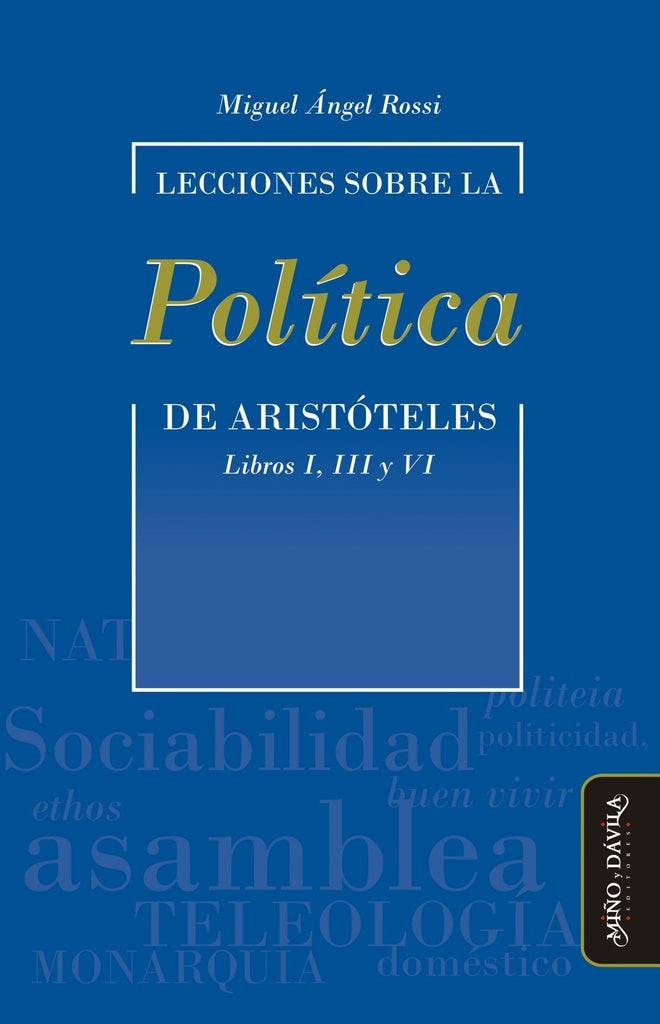 Lecciones sobre la "Política" de Aristóteles | Miguel Ángel Rossi