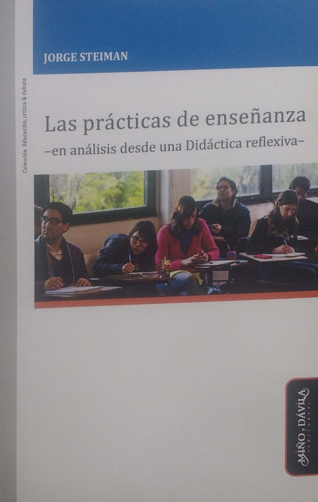 Las prácticas de enseñanza -en análisis desde una Didáctica reflexiva- | Jorge Steiman