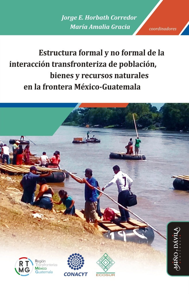 Estructura formal y no formal de la interacción transfronteriza de población, bienes y recursos natu | Gracia, Horbath Corredor