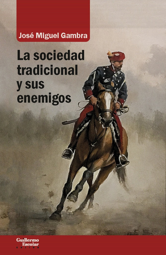 LA SOCIEDAD TRADICIONAL Y SUS ENEMIGOS.. | JOSÉ MIGUEL GAMBRA