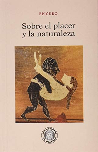 SOBRE EL PLACER Y LA NATURALEZA | EPICURO