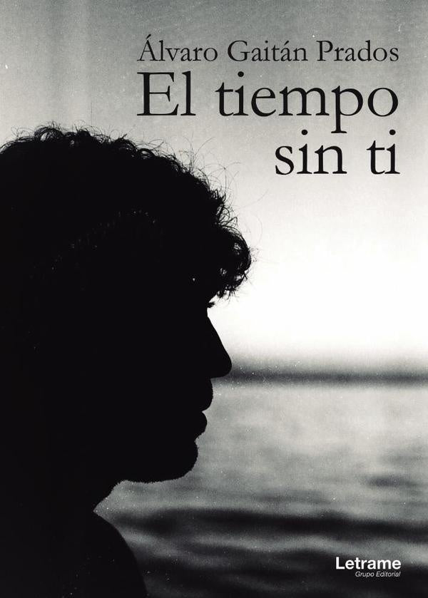 El tiempo sin ti | Álvaro Gaitán Prados