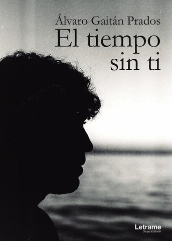 El tiempo sin ti | Álvaro Gaitán Prados