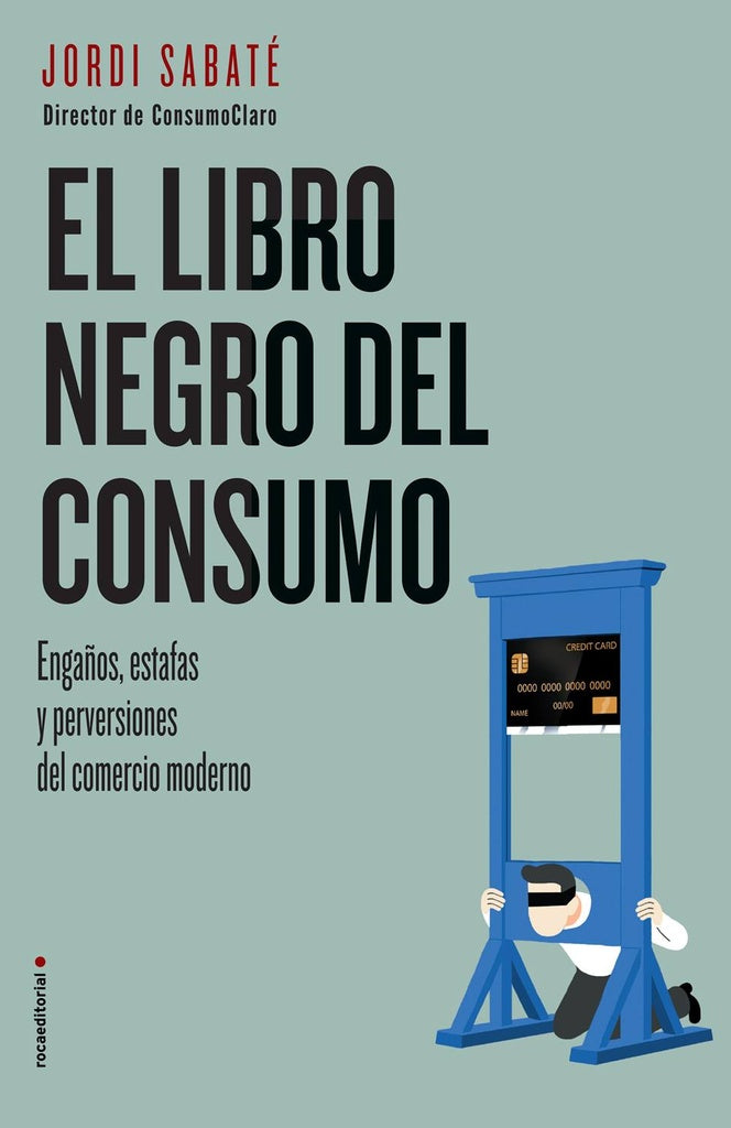 EL LIBRO NEGRO DEL CONSUMO.. | JORDI  SABATÉ