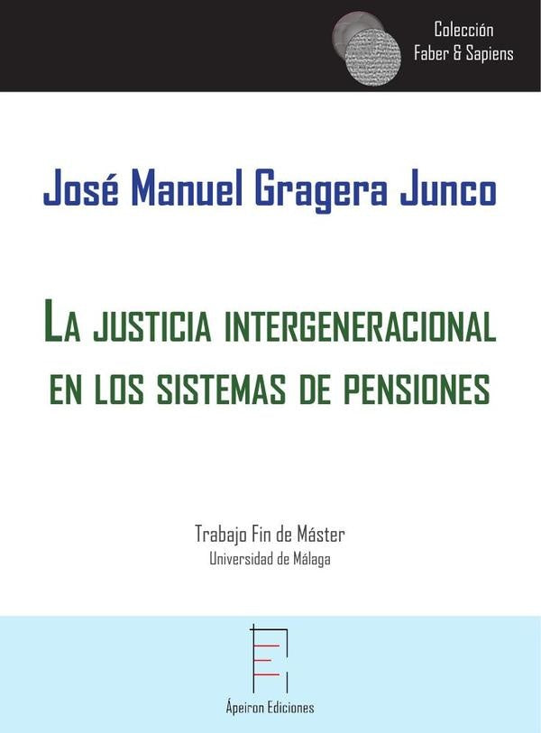 La justicia intergeneracional en los sistemas de pensiones | Manuel Toscano Méndez