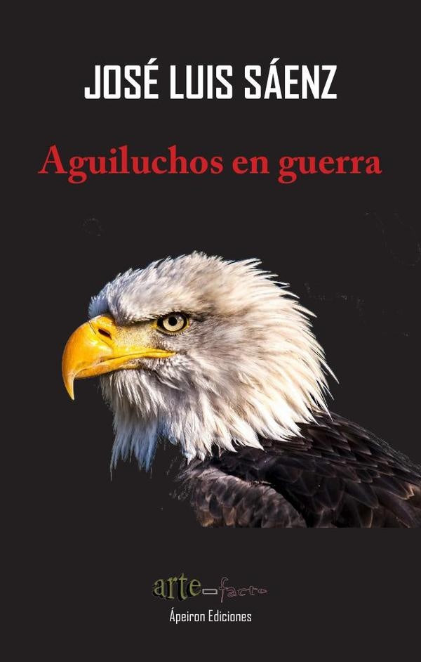 Aguiluchos en guerra | José Luis Sáenz Arbeláez
