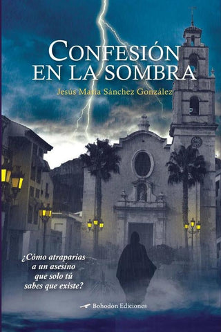 Confesión en la sombra | Jesús María Sánchez González