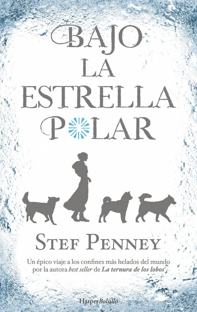 BAJO LA ESTRELLA POLAR* | STEF PENNEY