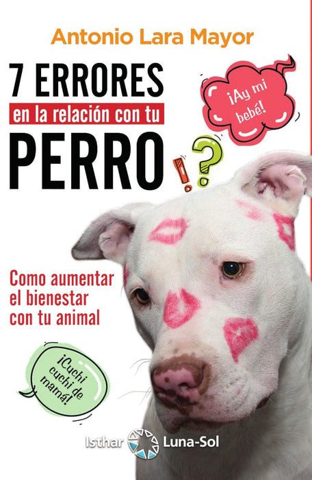 7 errores en la relación con tu perro | Antonio Lara Mayor