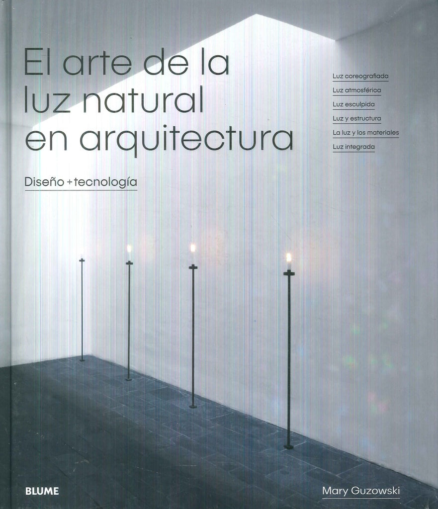 ARTE DE LA LUZ NATURAL EN ARQUITECTURA, EL |  MARY  GUZOWSKI