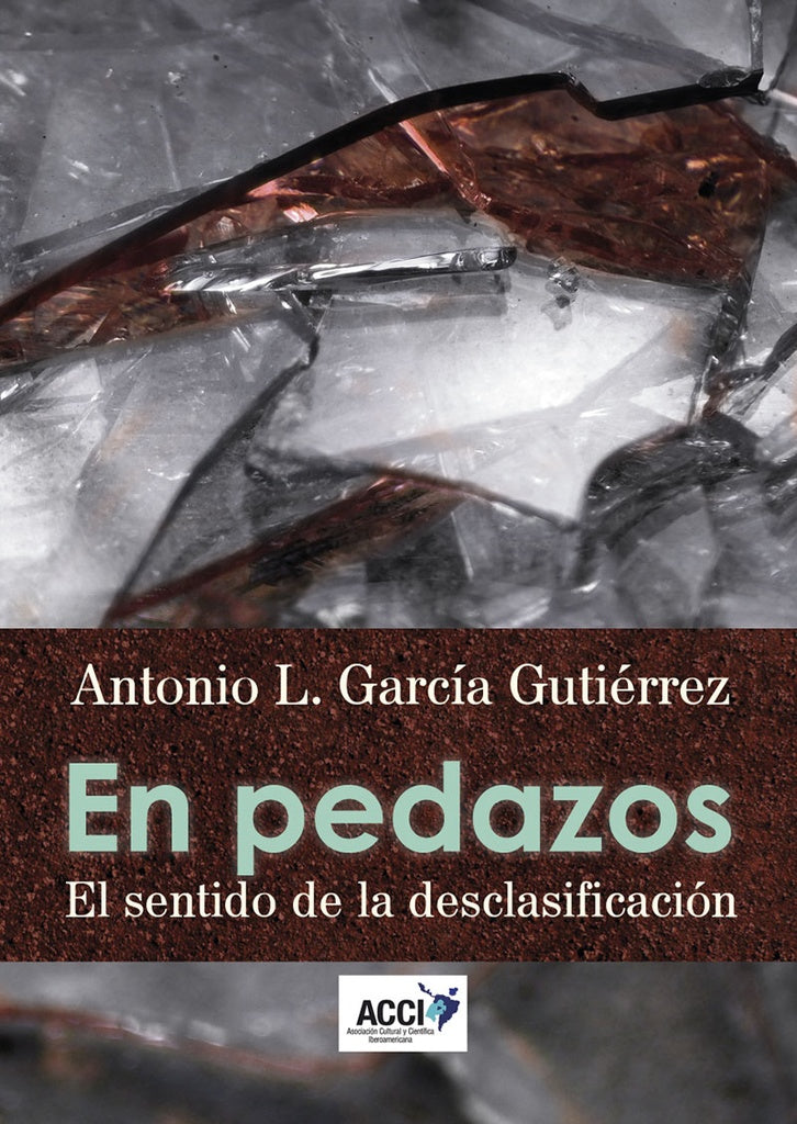 En pedazos. El sentido de la desclasificación | Antonio L. García Gutiérrez