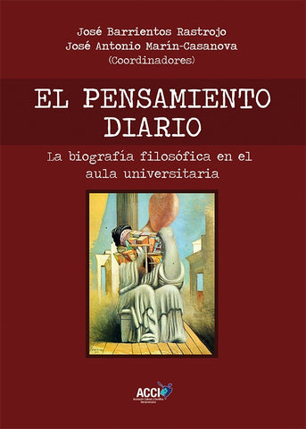 El pensamiento diario - La biografía filosófica en el aula universitaria | Marín-Casanova, María Barral Gil y otros