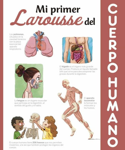 MI PRIMER LAROUSSE DEL CUERPO HUMANO..