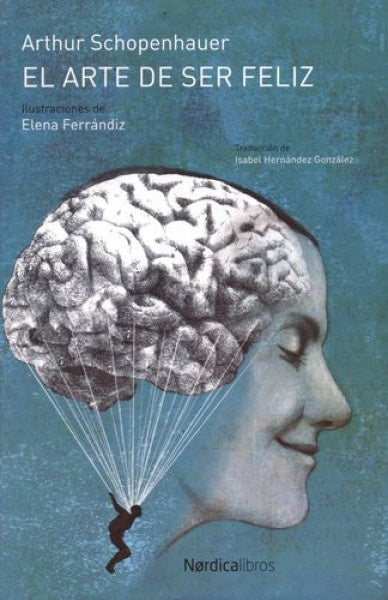 EL ARTE DE SER FELIZ.. | Arthur Schopenhauer