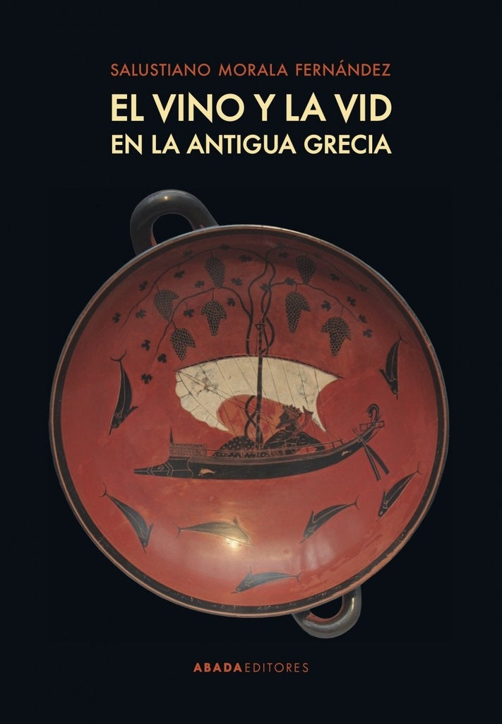 EL VINO Y LA VID EN LA ANTIGUA GRECIA | SALUSTIANO MORALA FERNANDEZ