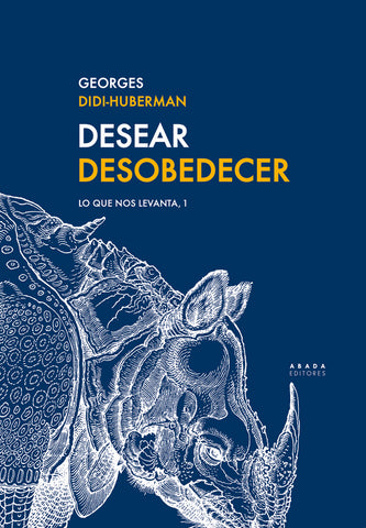DESEAR DESOBEDECER: LO QUE NOS LEVANTA, 1.. | GEORGES DIDI-HUBERMANN