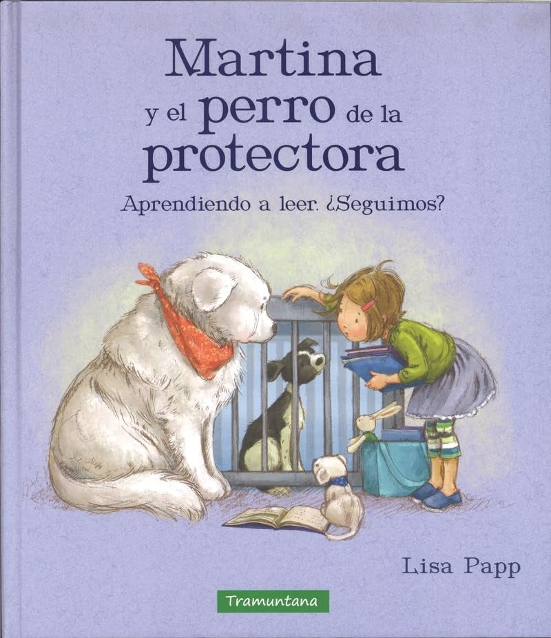 MARTINA Y EL PERRO DE LA PROTECTORA.. | LISA  PAPP
